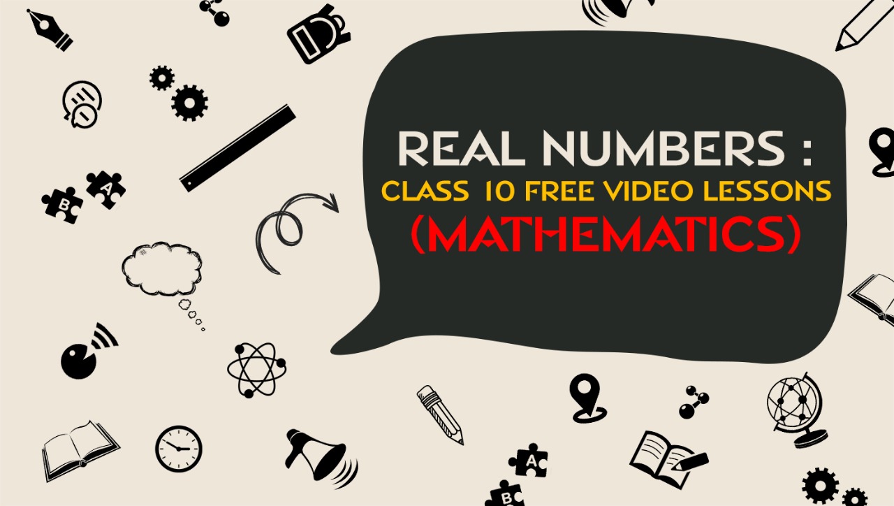 MYL Education - Real Numbers; Class 10 Video Lessons (Mathematics)