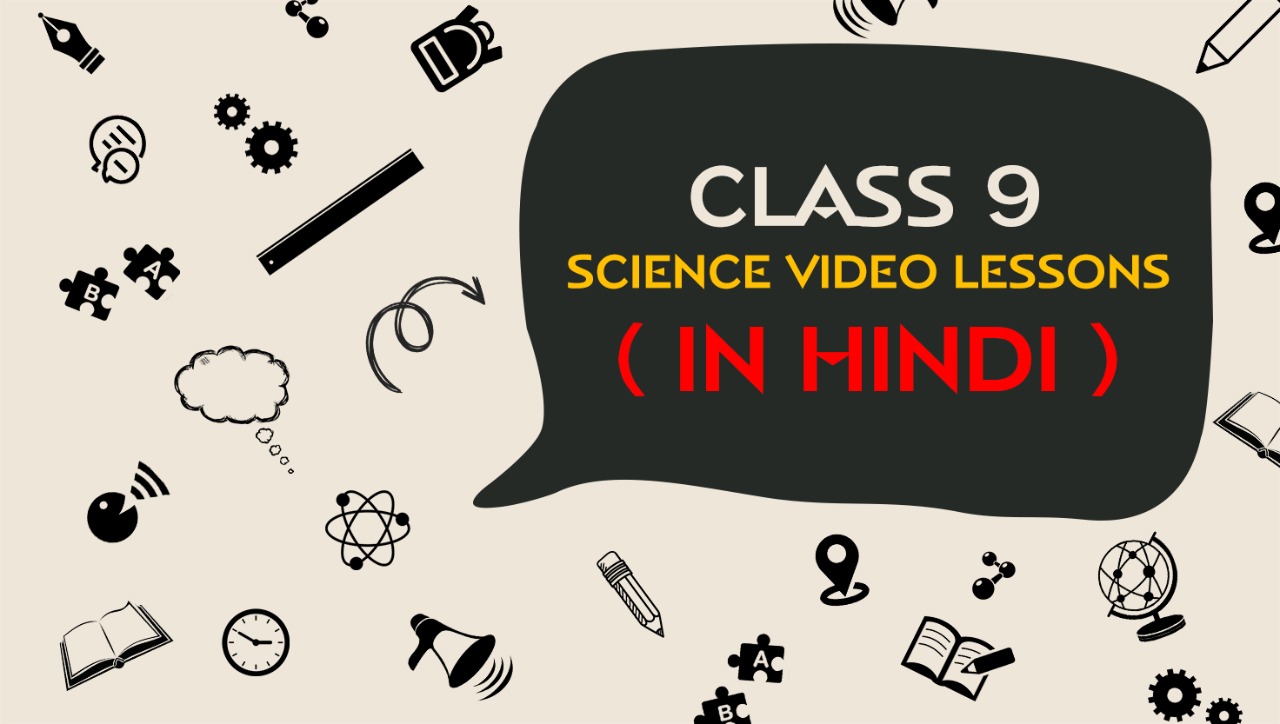 MYL Education - Class 9 Science Video Lessons (IN HINDI)